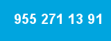 955 271 13 91